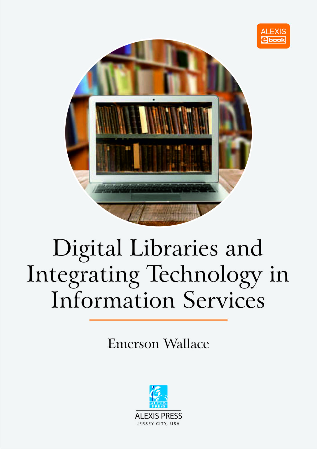 Digital Libraries And Integrating Technology In Information Services ...